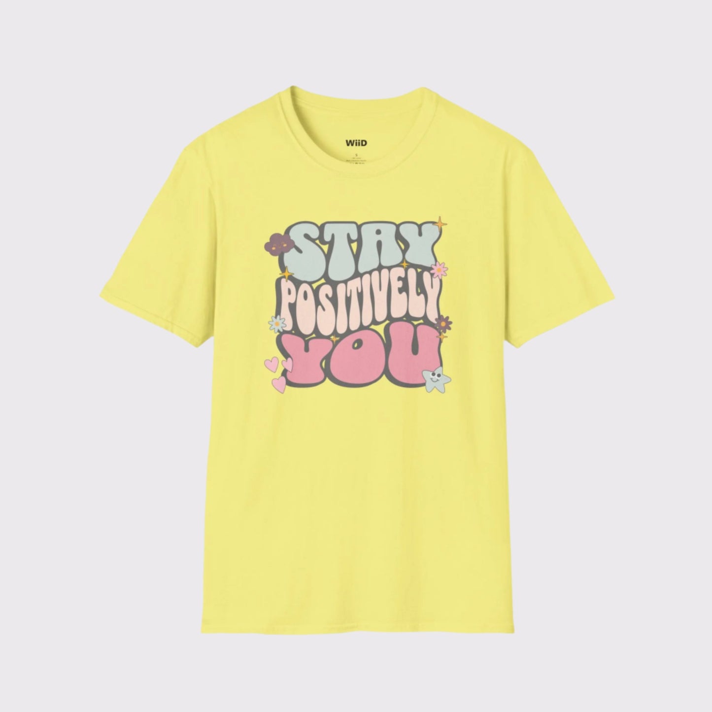 Stay Positively You T-Shirt